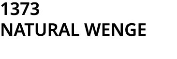 1373 NATURAL WENGE
