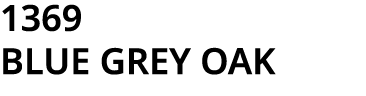 1369 BLUE GREY OAK