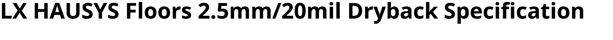 LX HAUSYS Floors 2 5mm 20mil Dryback Specification