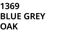1369 BLUE GREY OAK