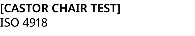 CASTOR CHAIR TEST  ISO 4918