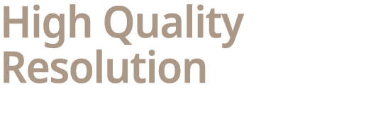 High Quality Resolution