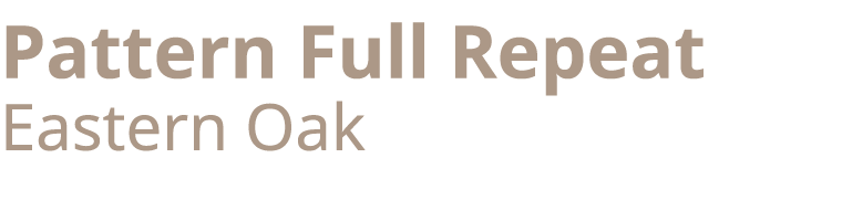 Pattern Full Repeat Eastern Oak 