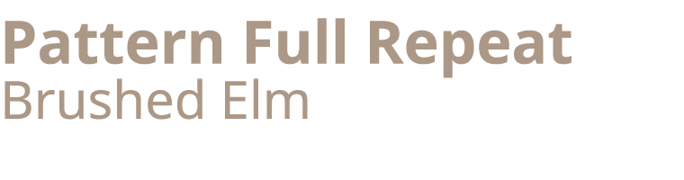 Pattern Full Repeat Brushed Elm